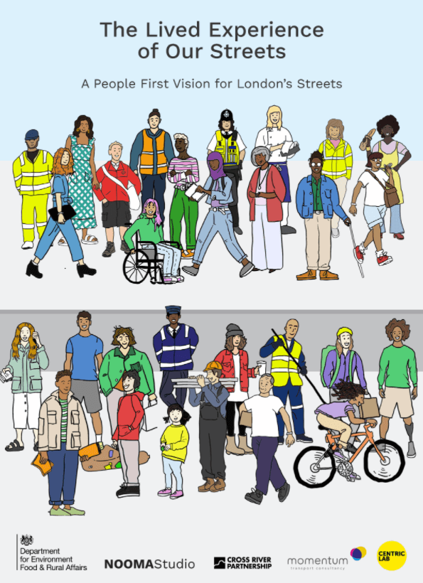 The Lived Experience of Our Streets: A People First Vision for London’s Streets