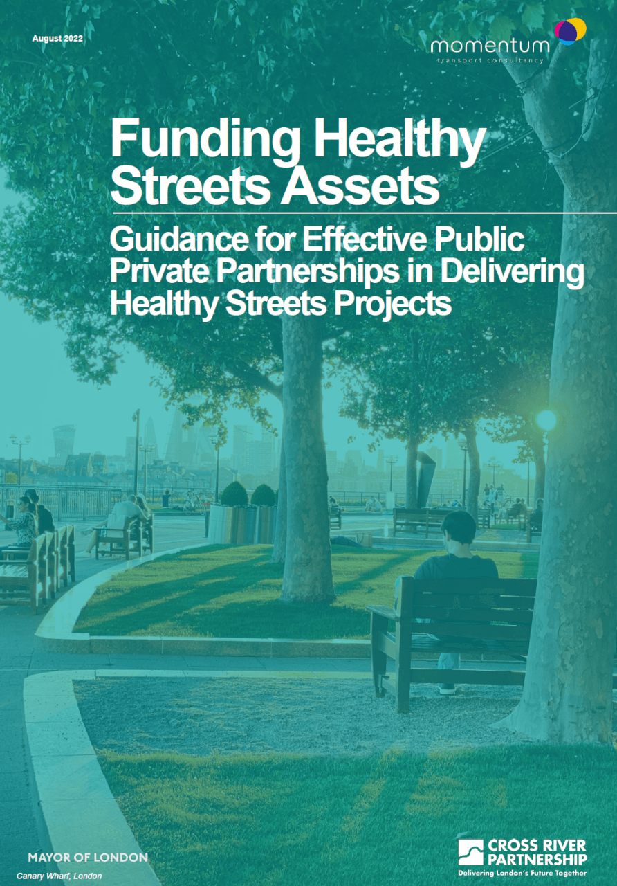 Funding Healthy Streets Assets: Guidance for Effective Public Private Partnerships in Delivering Healthy Streets Projects
