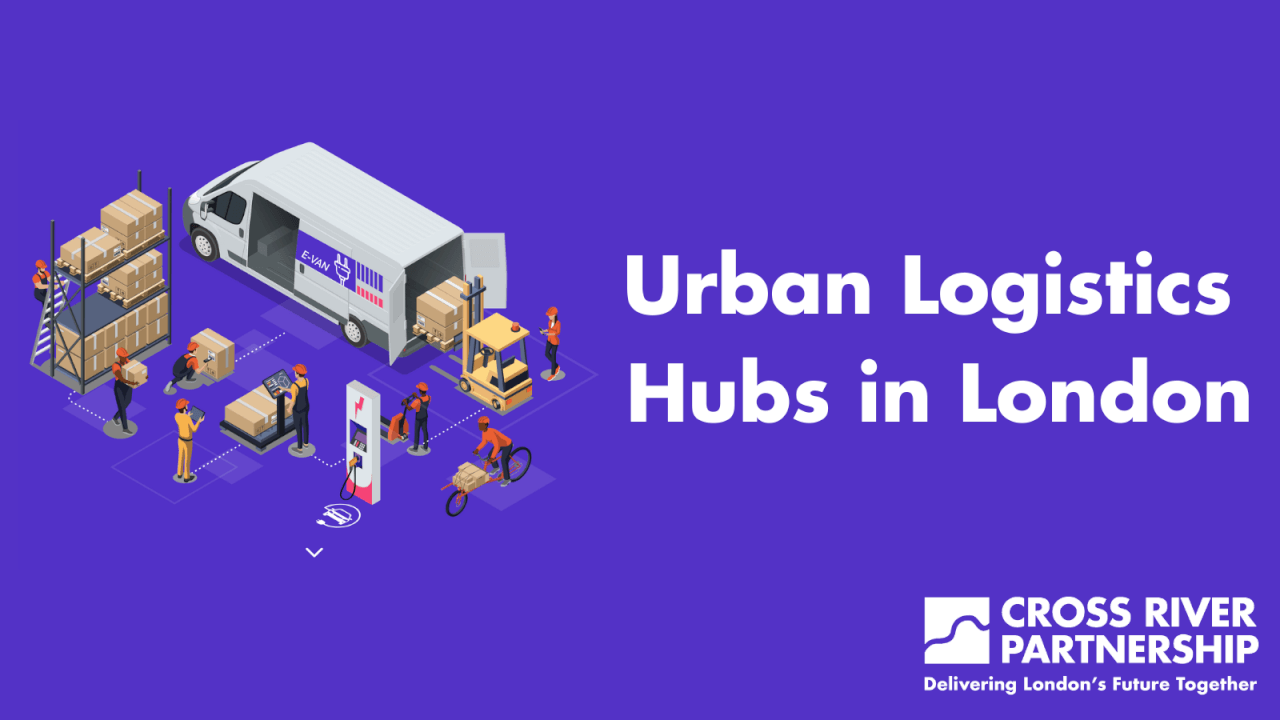 Urban Logistics Hubs in London